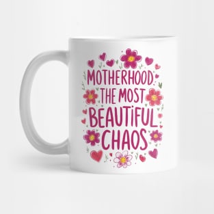 Motherhood The Most Beautiful Chaos Mug